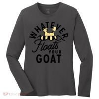 WHATEVER FLOATS YOUR GOAT Women's Long Sleeve Shirt thumb 0