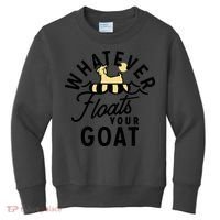 WHATEVER FLOATS YOUR GOAT Kids Sweatshirt thumb 0