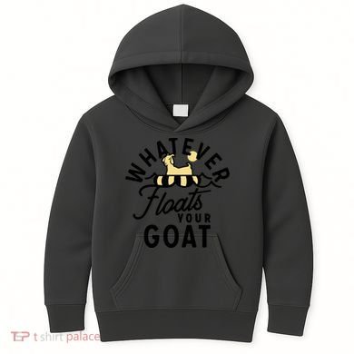 WHATEVER FLOATS YOUR GOAT Kids Hoodie