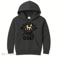 WHATEVER FLOATS YOUR GOAT Kids Hoodie thumb 0