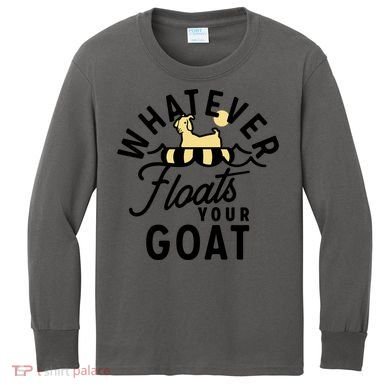WHATEVER FLOATS YOUR GOAT Kids Long Sleeve Shirt