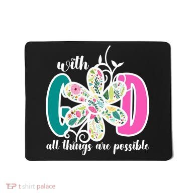With God All Things Are Possible Floral Faith Mousepad
