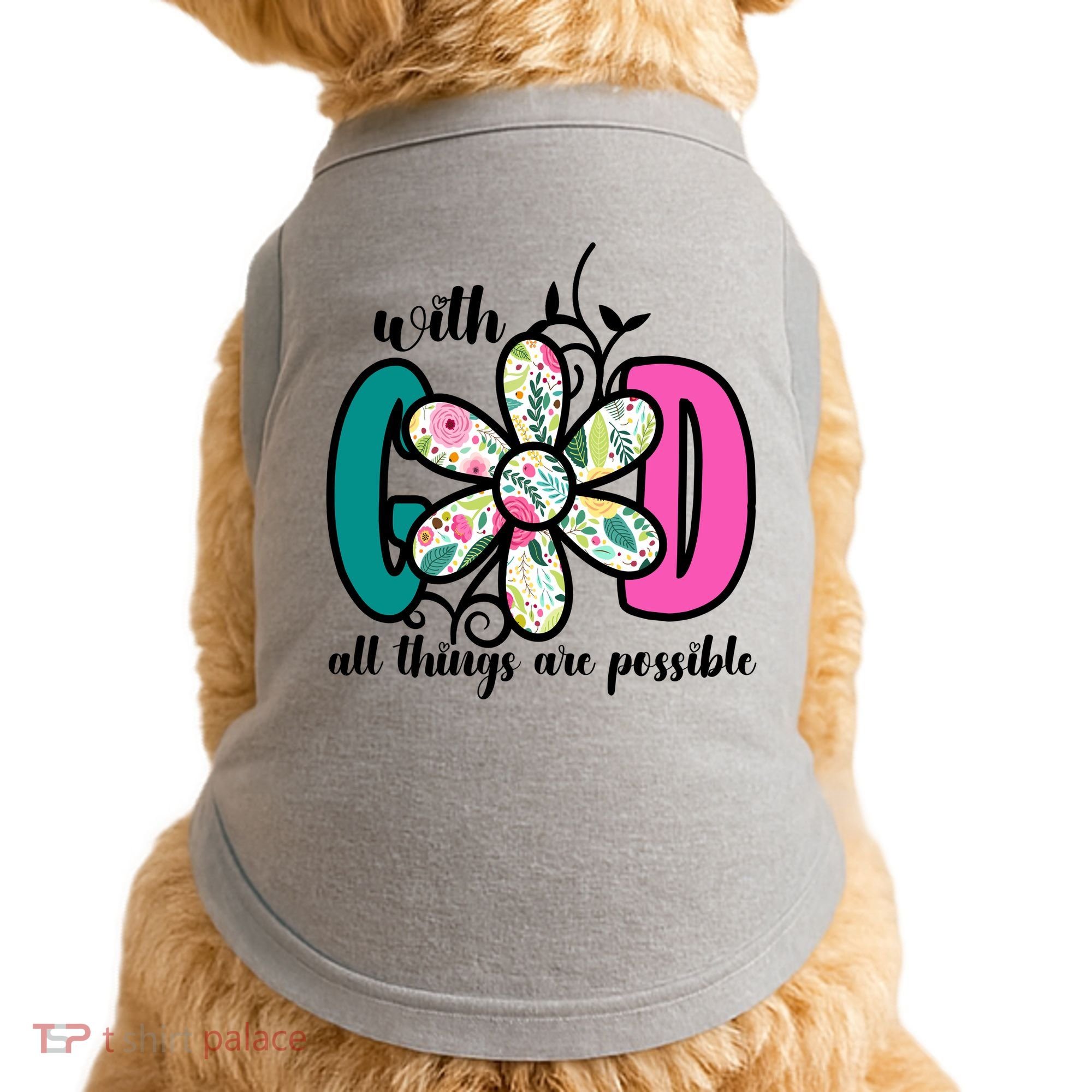 With God All Things Are Possible Floral Faith Doggie Tank