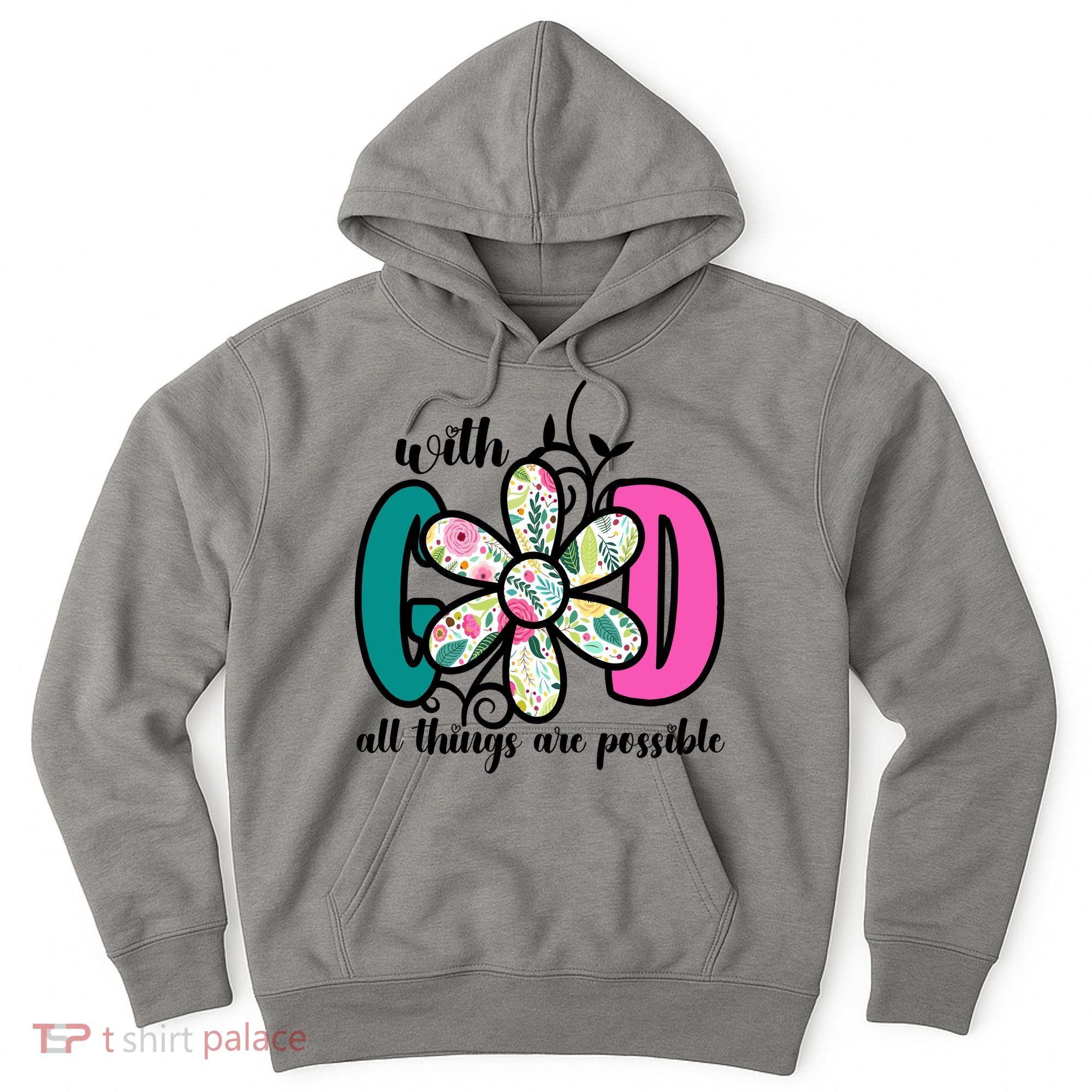 With God All Things Are Possible Floral Faith Hoodie