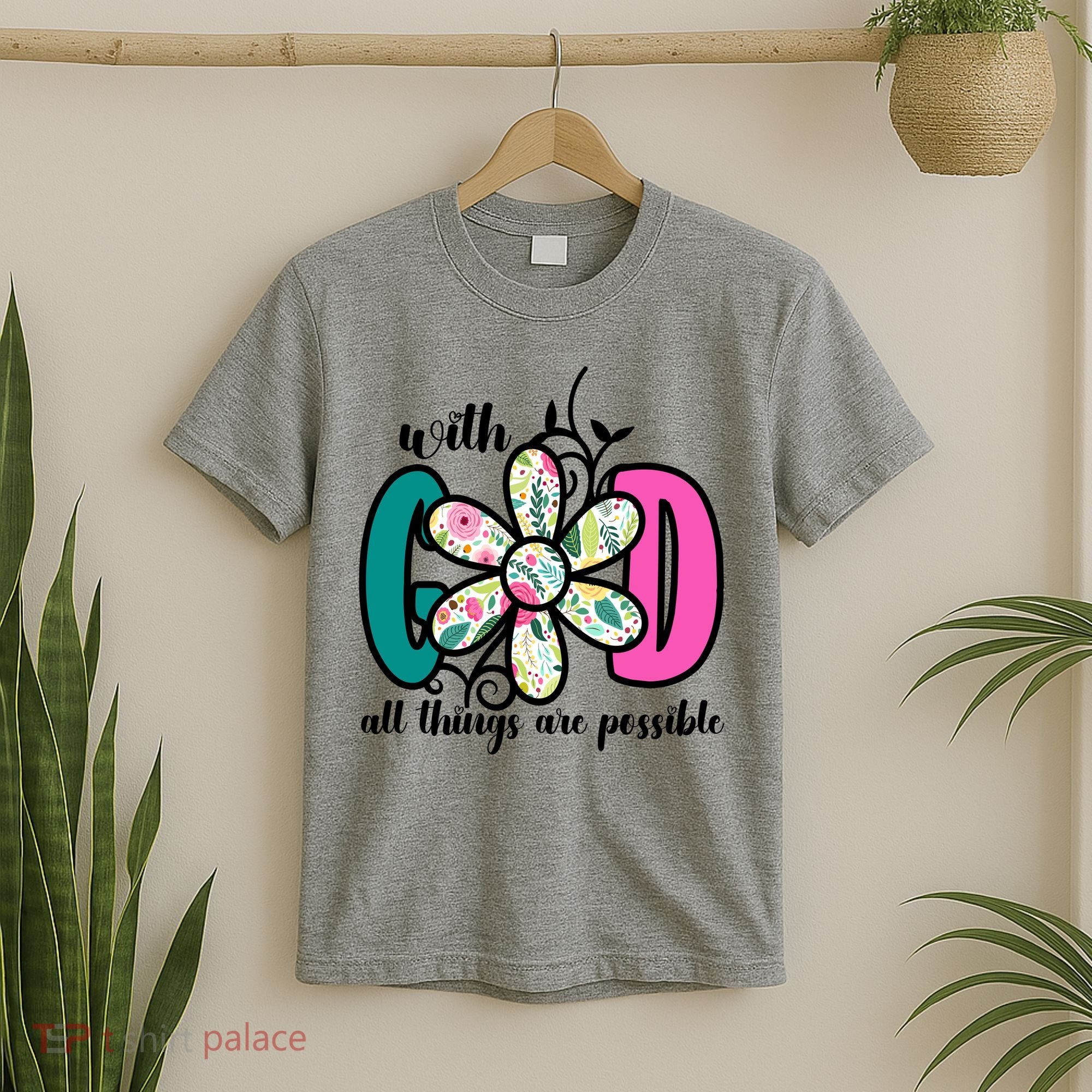 With God All Things Are Possible Floral Faith T-Shirt
