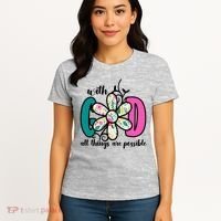 With God All Things Are Possible Floral Faith Women's T-Shirt thumb 4