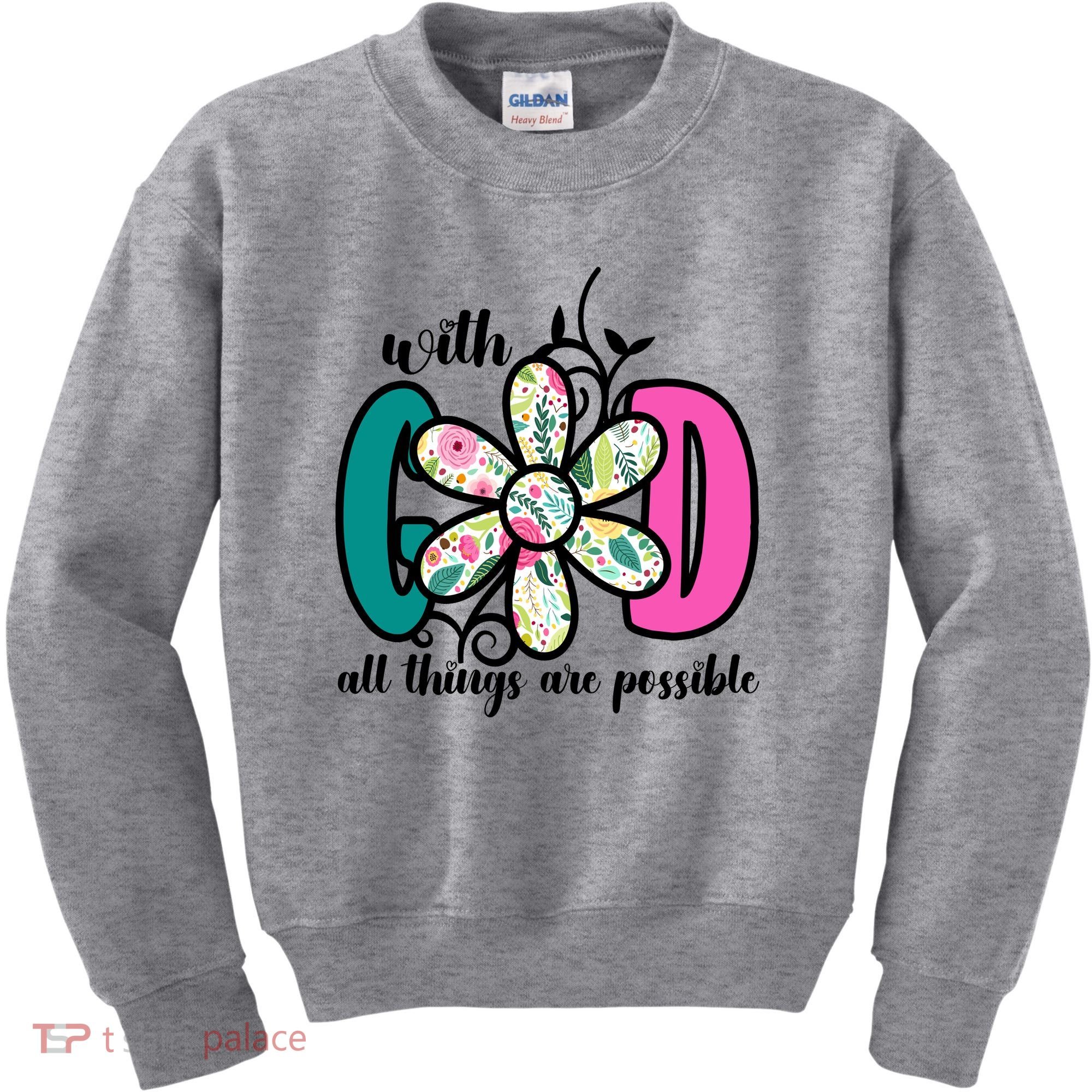 With God All Things Are Possible Floral Faith Kids Sweatshirt