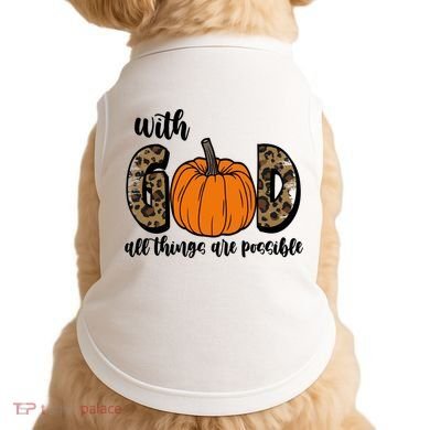 With God All Things Are Possible Fall Pumpkin Doggie Tank
