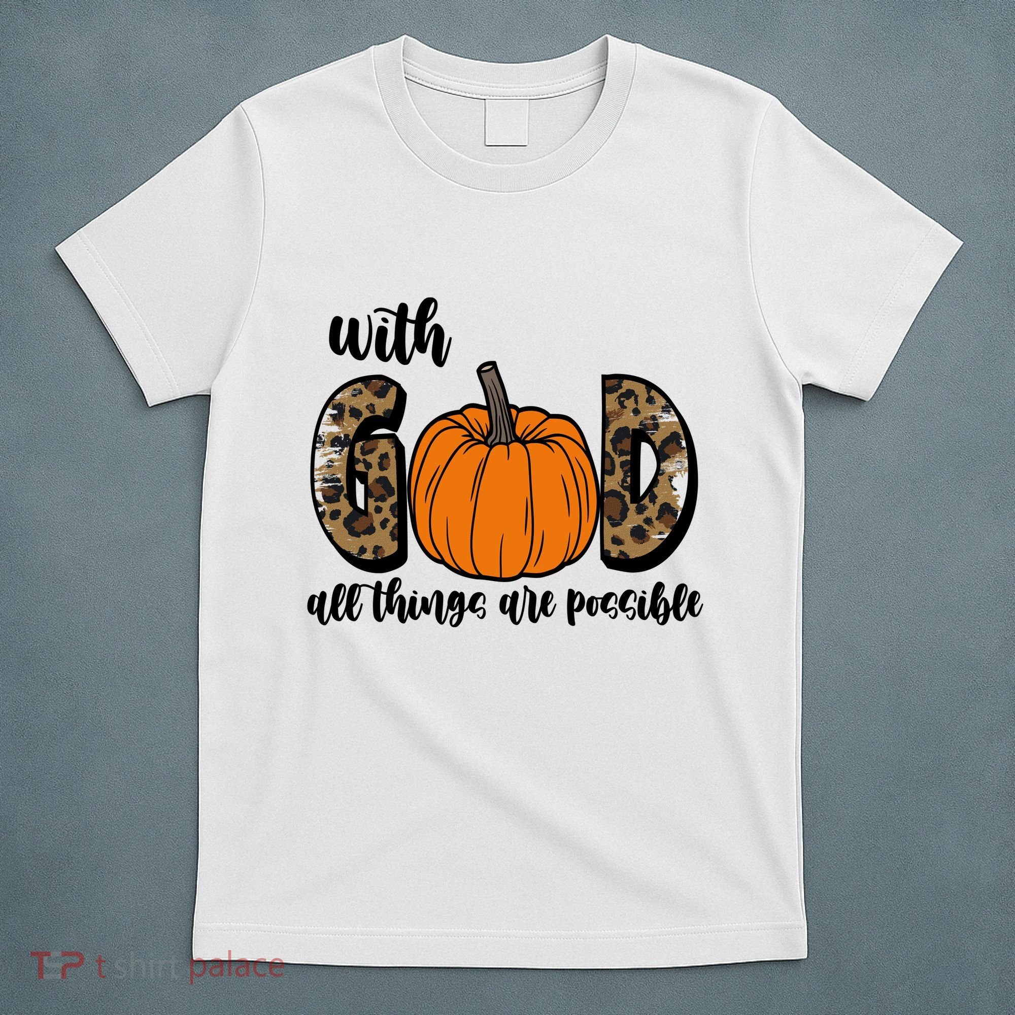 With God All Things Are Possible Fall Pumpkin T-Shirt