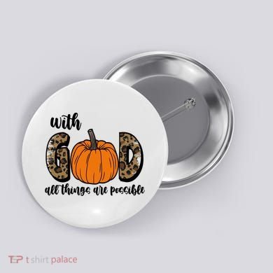 With God All Things Are Possible Fall Pumpkin Button