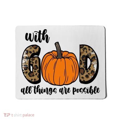 With God All Things Are Possible Fall Pumpkin Mousepad