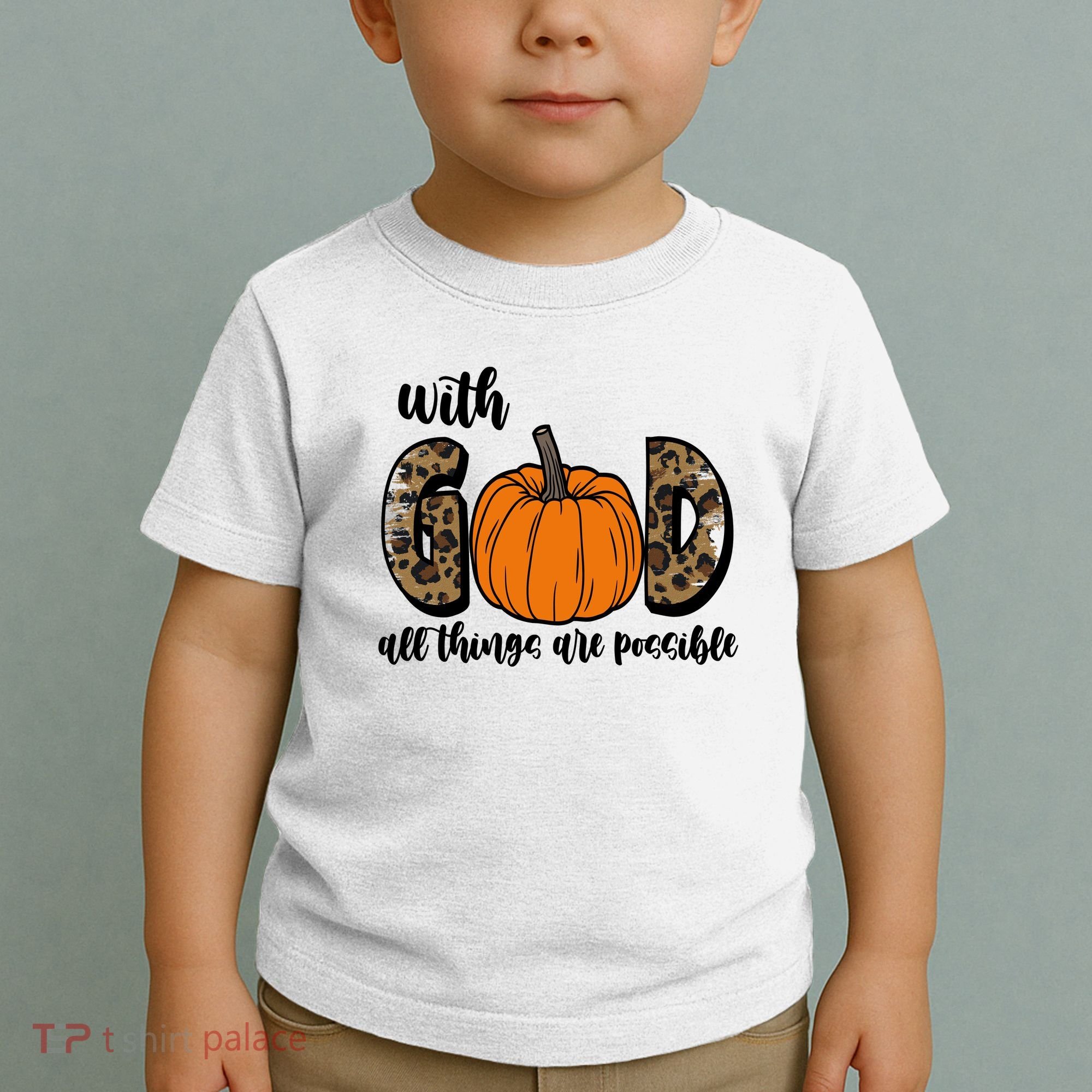 With God All Things Are Possible Fall Pumpkin Toddler T-Shirt