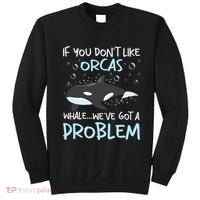 We've Got A Problem Whale Lover Marine Biologist Whales Sweatshirt thumb 0
