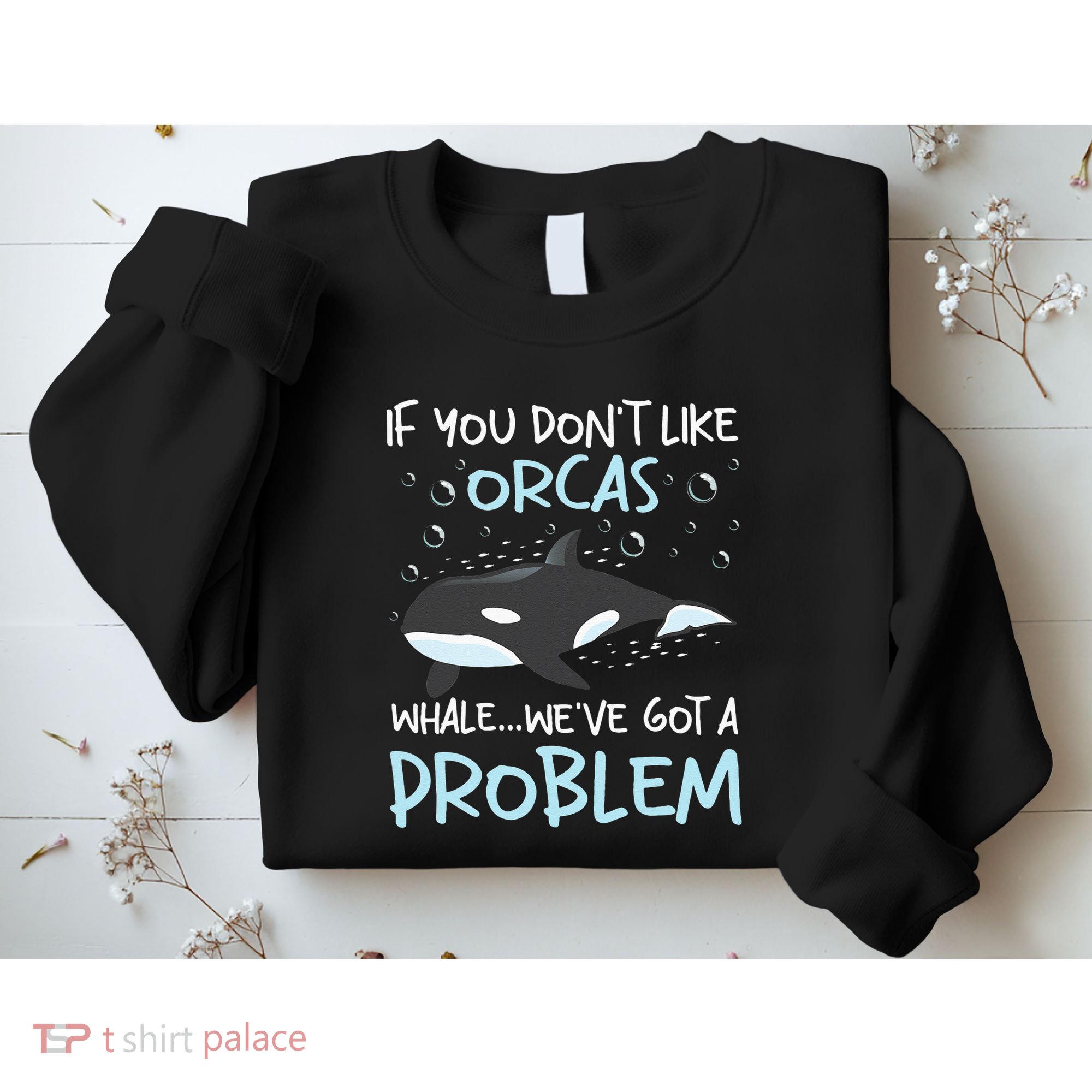 We've Got A Problem Whale Lover Marine Biologist Whales Sweatshirt