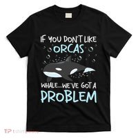 We've Got A Problem Whale Lover Marine Biologist Whales T-Shirt thumb 0