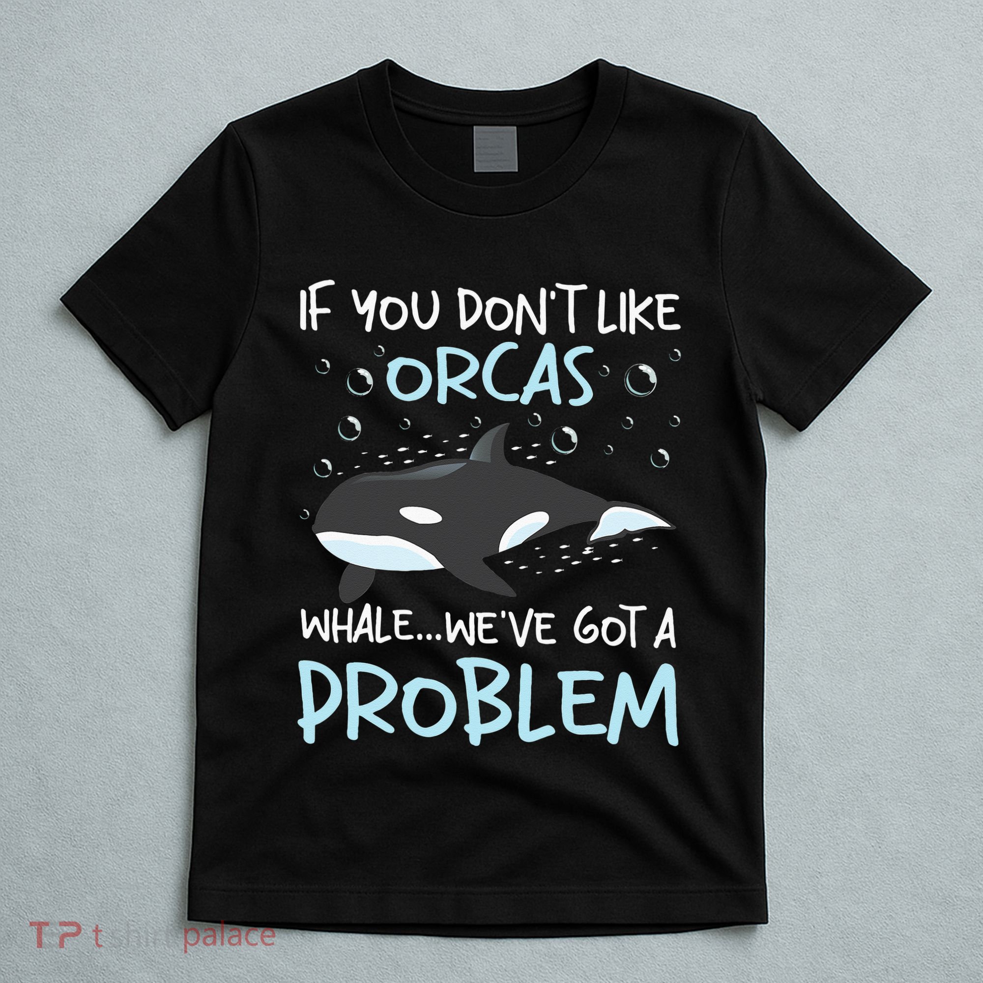 We've Got A Problem Whale Lover Marine Biologist Whales T-Shirt
