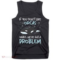 We've Got A Problem Whale Lover Marine Biologist Whales Tank Top thumb 0