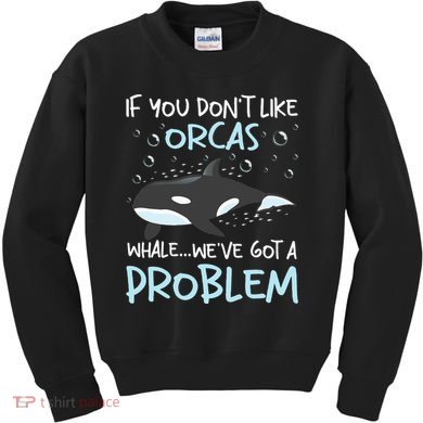We've Got A Problem Whale Lover Marine Biologist Whales Kids Sweatshirt