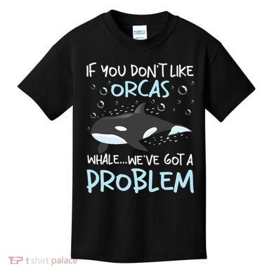 We've Got A Problem Whale Lover Marine Biologist Whales Kids T-Shirt