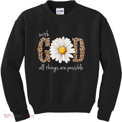 With God All Things Are Possible Sunflower Kids Sweatshirt