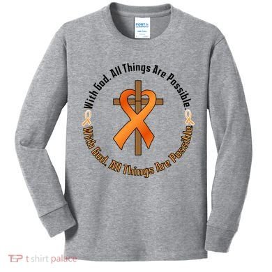 With God All Things Are Possible Multiple Sclerosis Awareness Kids Long Sleeve Shirt