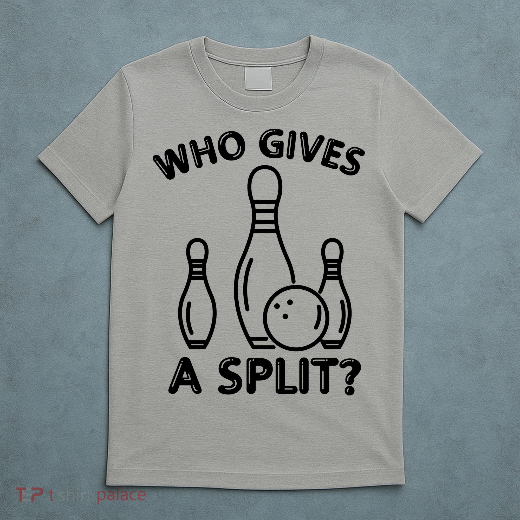Who Gives A Split Funny Bowling Balls T-Shirt