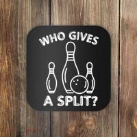 Who Gives A Split Funny Bowling Balls Coaster thumb 0