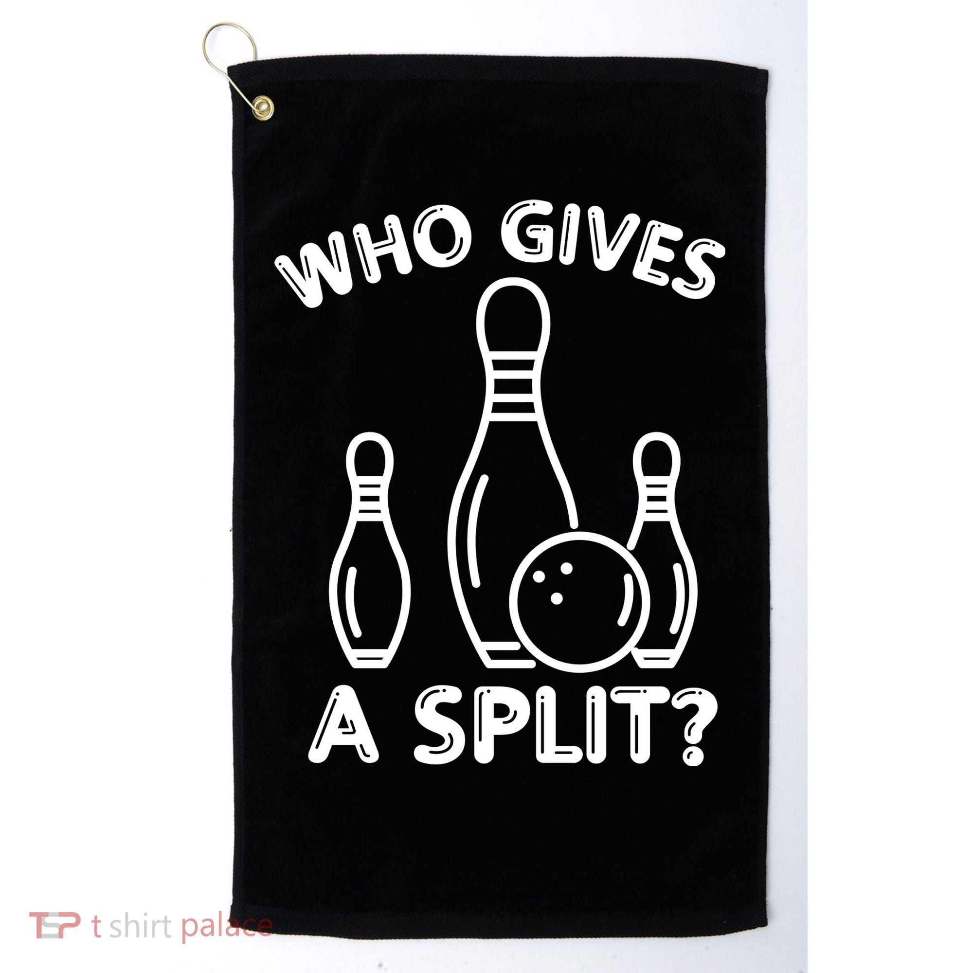 Who Gives A Split Funny Bowling Balls Golf Towel