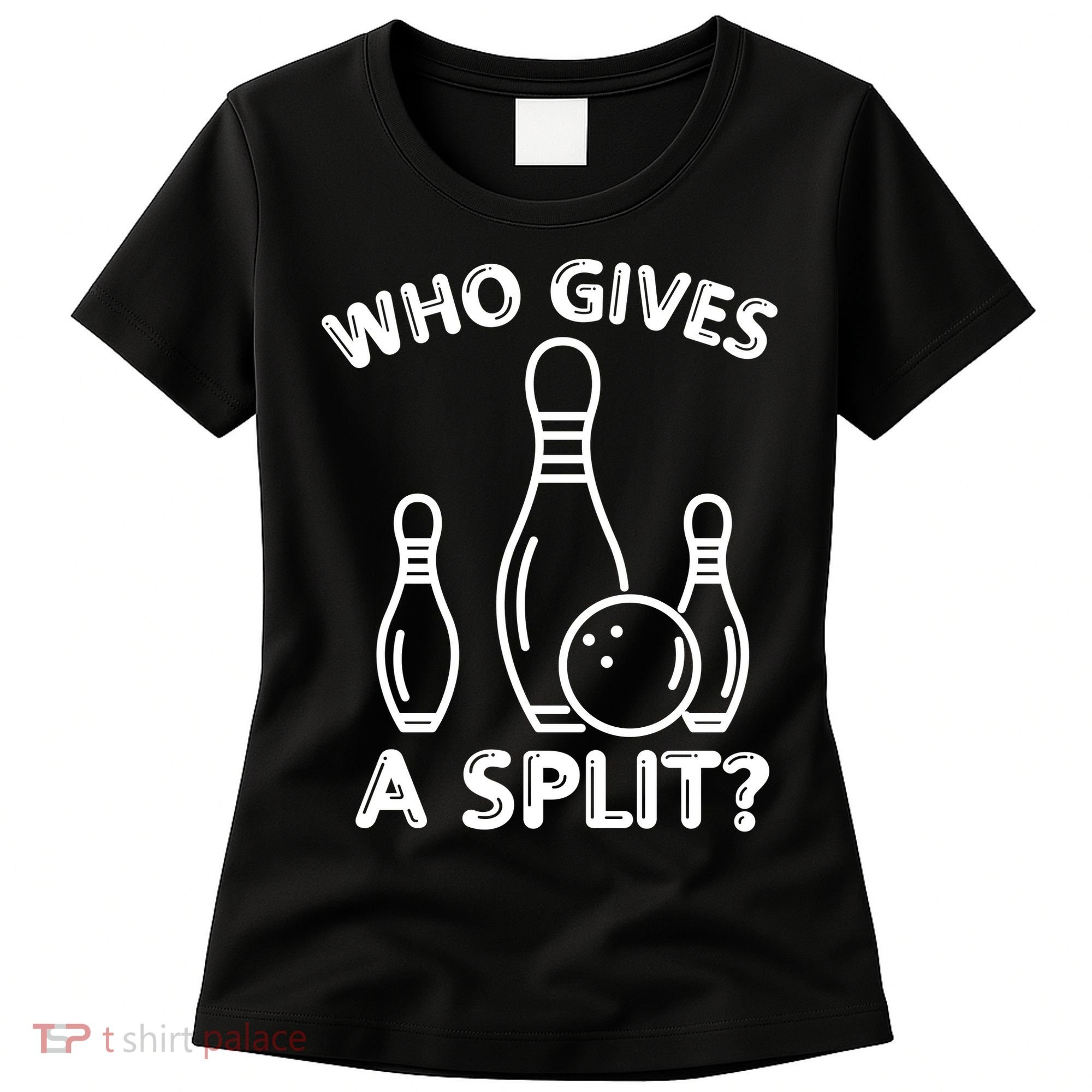 Who Gives A Split Funny Bowling Balls Women's T-Shirt
