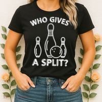 Who Gives A Split Funny Bowling Balls Women's T-Shirt thumb 2