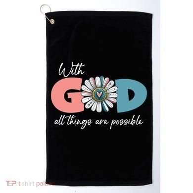 With God All Things Are Possible Golf Towel