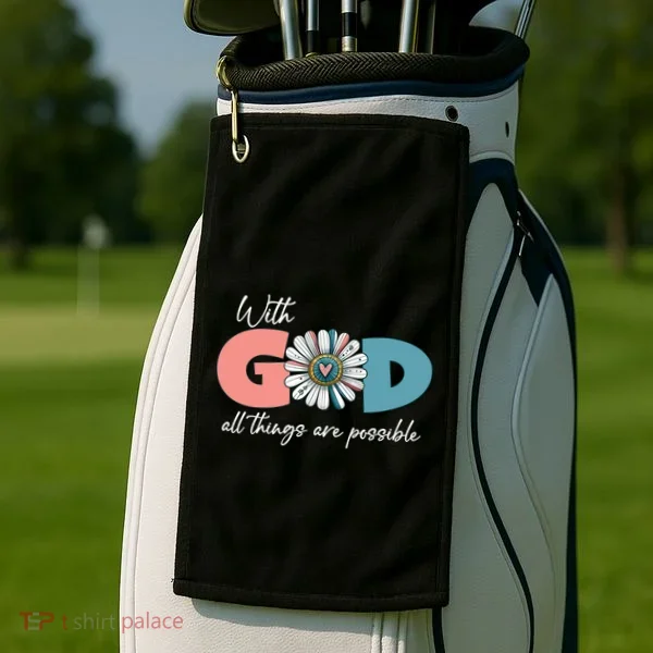 With God All Things Are Possible Golf Towel