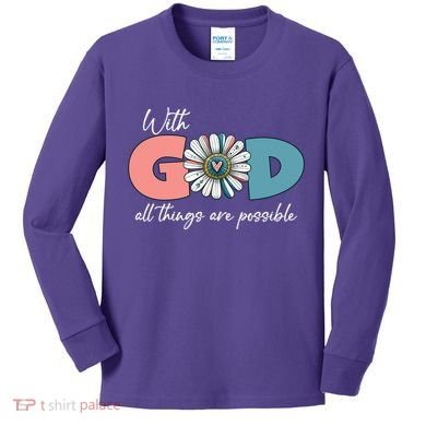 With God All Things Are Possible Kids Long Sleeve Shirt