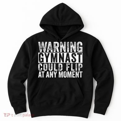 Warning Gymnast Could Flip Funny Gymnastics Hoodie