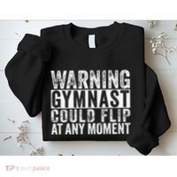 Warning Gymnast Could Flip Funny Gymnastics Sweatshirt thumb 2