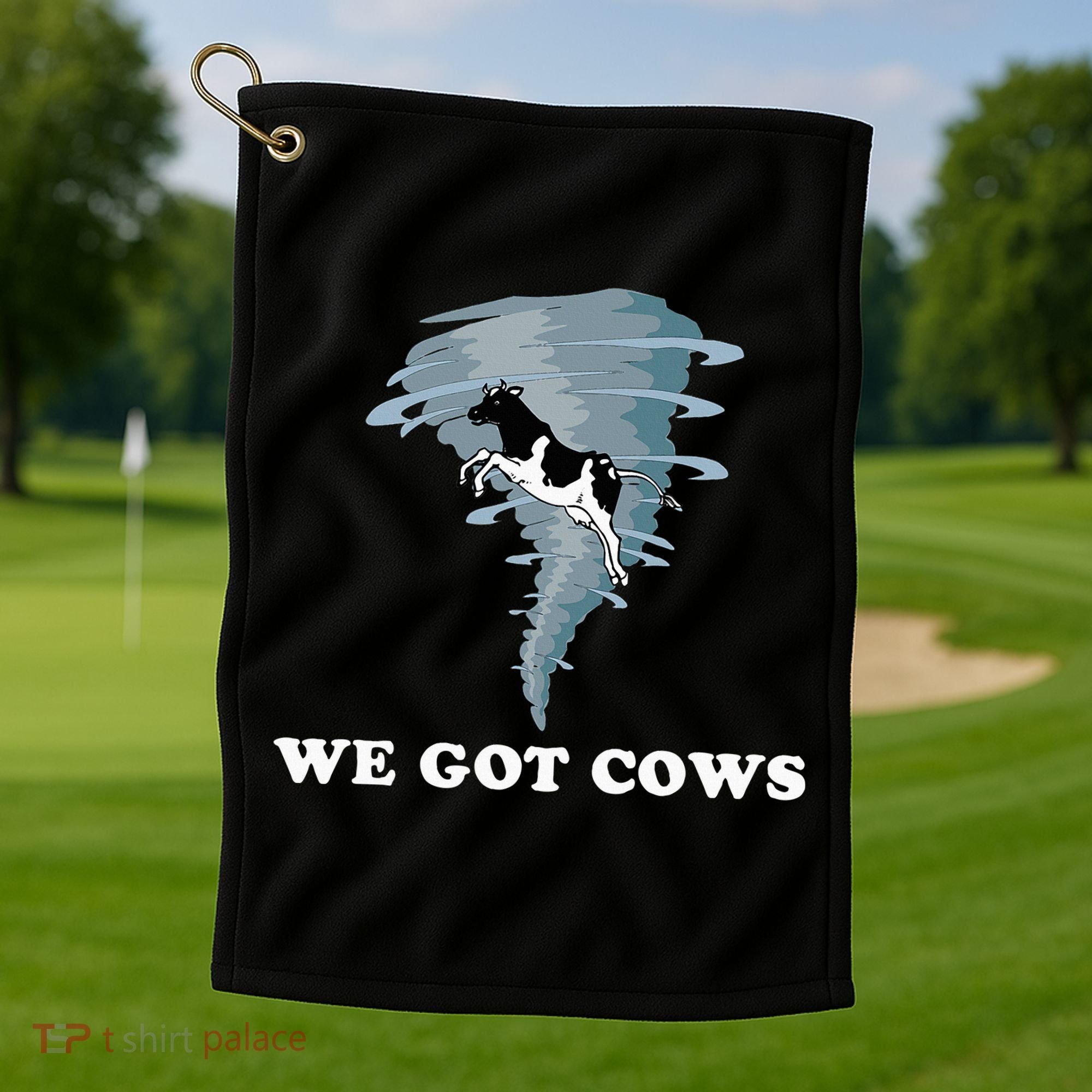 We Got Cows Tornado Chaser Golf Towel