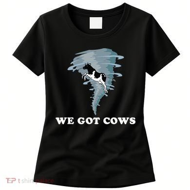 We Got Cows Tornado Chaser Women's T-Shirt