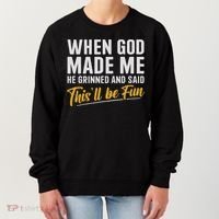 When God Created Me When God Made Me Funny God Women's Sweatshirt thumb 0