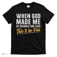When God Created Me When God Made Me Funny God T-Shirt thumb 0