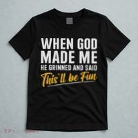 When God Created Me When God Made Me Funny God T-Shirt thumb 5