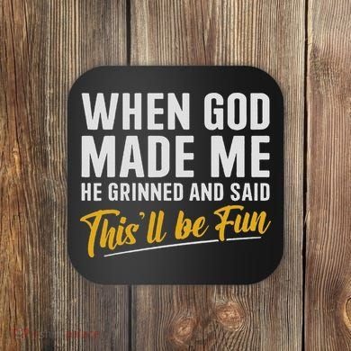 When God Created Me When God Made Me Funny God Coaster