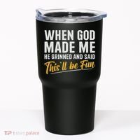 When God Created Me When God Made Me Funny God Tumbler thumb 0