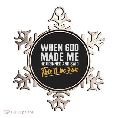 When God Created Me When God Made Me Funny God Ornament