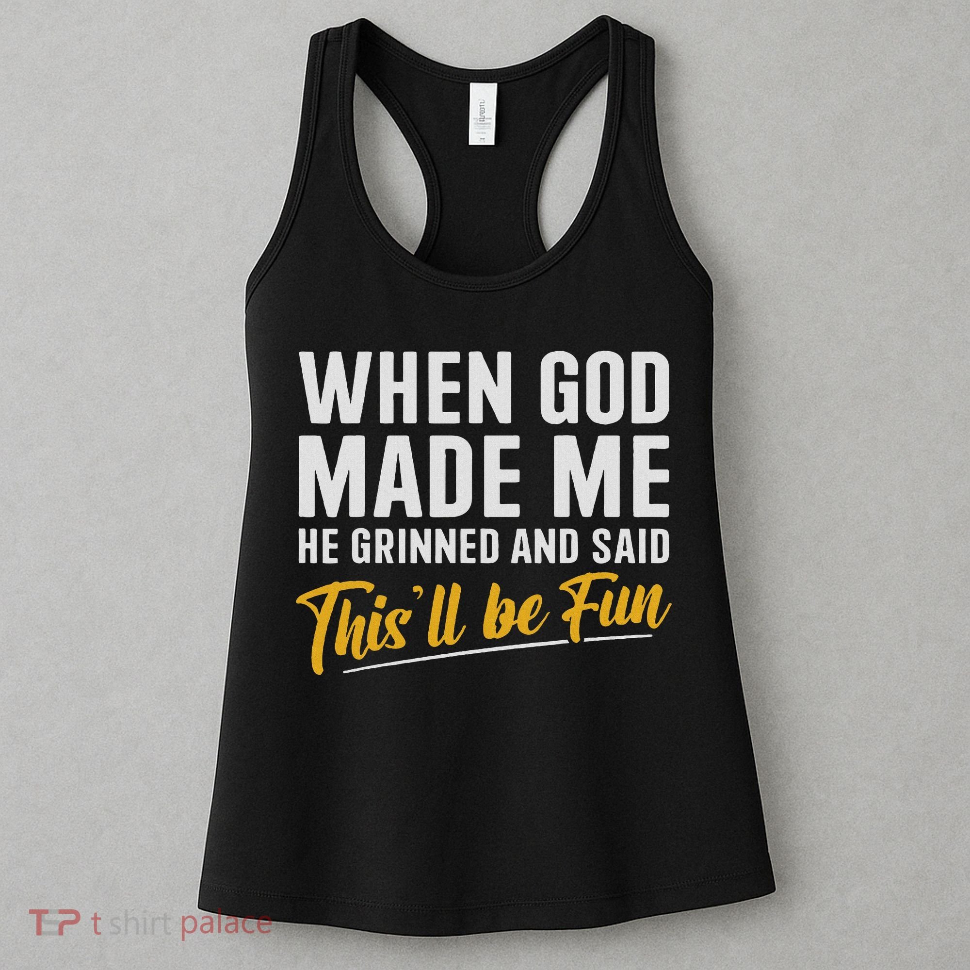 When God Created Me When God Made Me Funny God Women's Tank Top