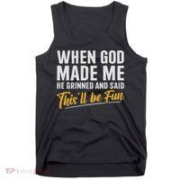 When God Created Me When God Made Me Funny God Tank Top thumb 0