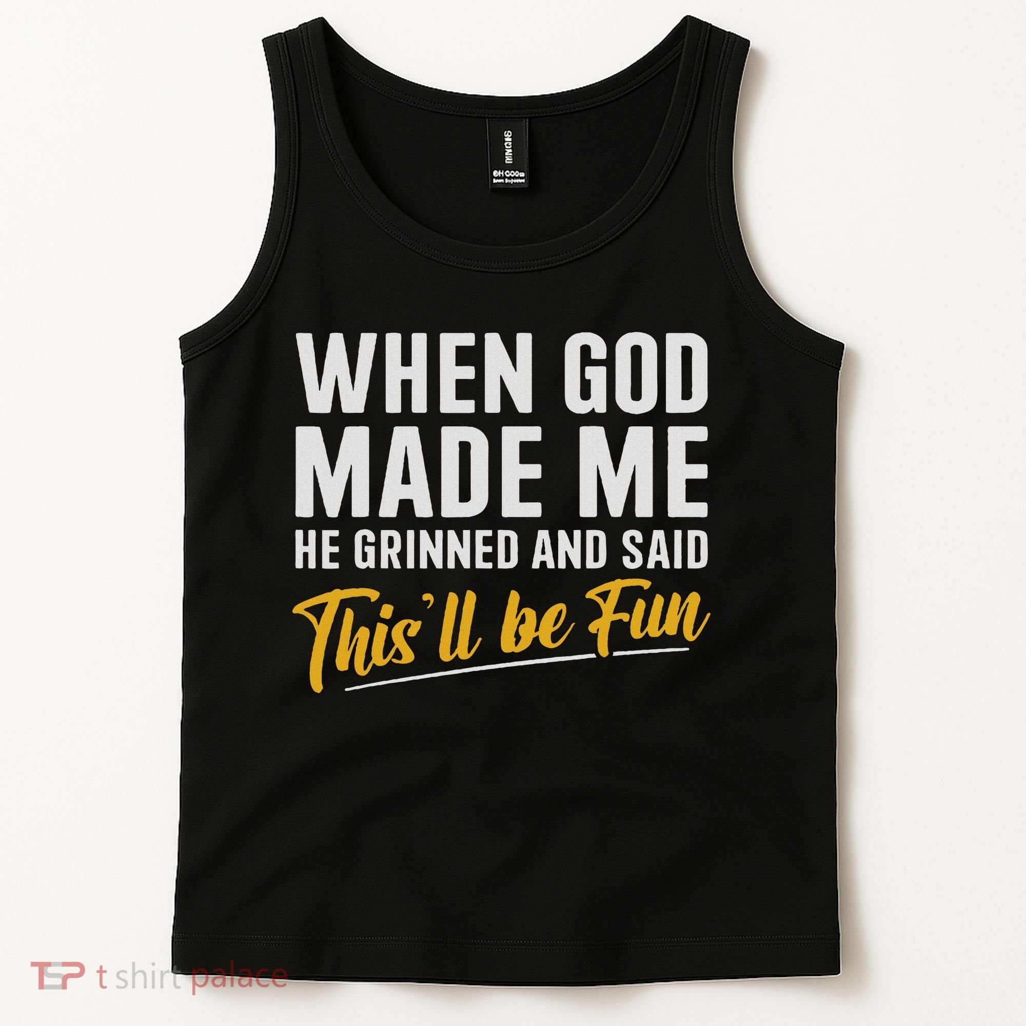 When God Created Me When God Made Me Funny God Tank Top