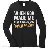 When God Created Me When God Made Me Funny God Women's Long Sleeve Shirt thumb 0