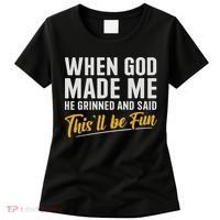 When God Created Me When God Made Me Funny God Women's T-Shirt thumb 0