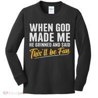 When God Created Me When God Made Me Funny God Kids Long Sleeve Shirt thumb 0