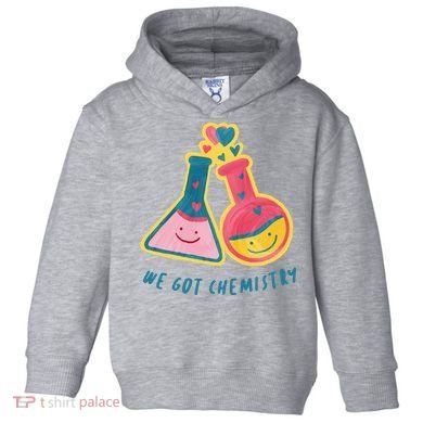 We Got Chemistry Cute Gift Toddler Hoodie